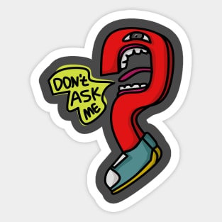 QUESTION MARK MONSTERS SAY "DON'T ASK ME" Sticker